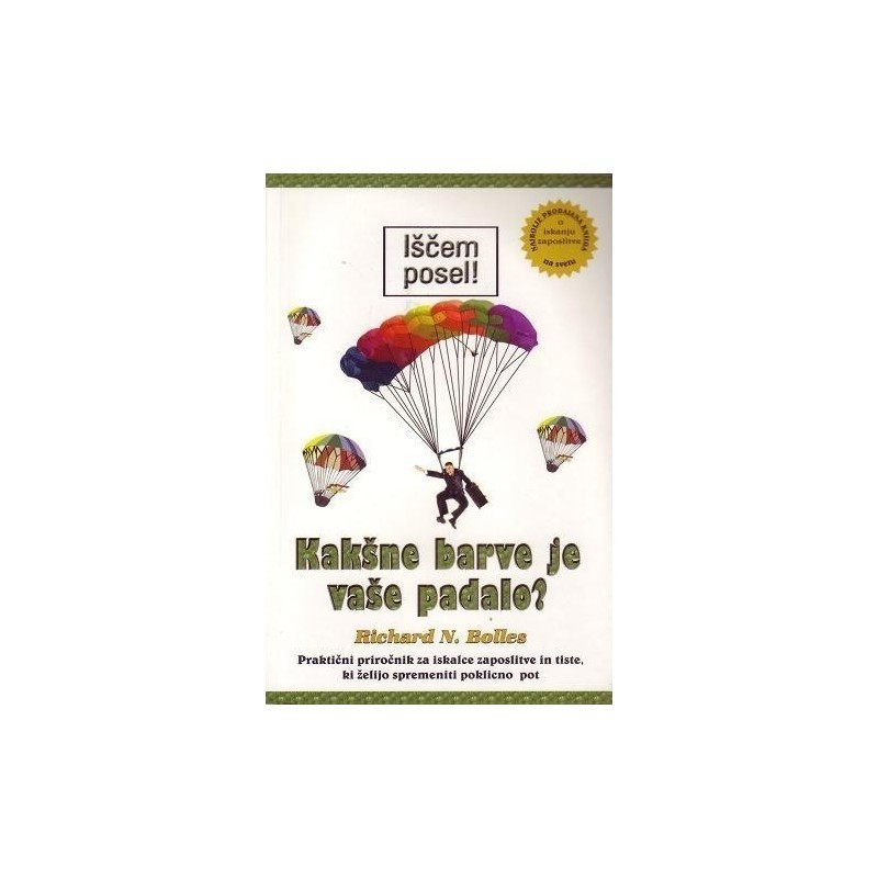 KAKŠNE BARVE JE VAŠE PADALO? - Richard N. Bolles KAKŠNE BARVE JE VAŠE PADALO? - Richard N. Bolles