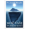 Moč vaše podzavesti - Dr. Joseph Murphy