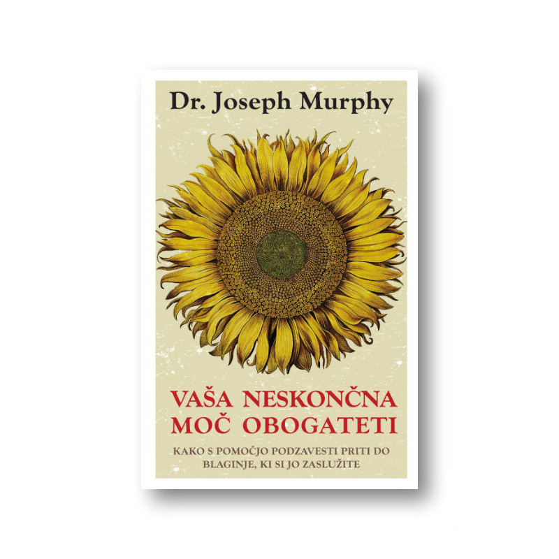 Vaša neskončna moč obogateti - Dr. Joseph Murphy
