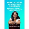 Deset stvari, ki bi jih želela vedeti o mrežnem marketingu, preden sem začela - Cristina Williams