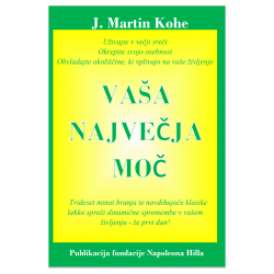 Vaša največja moč - J. Martin Kohe