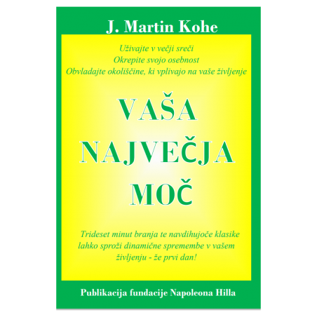Vaša največja moč - J. Martin Kohe