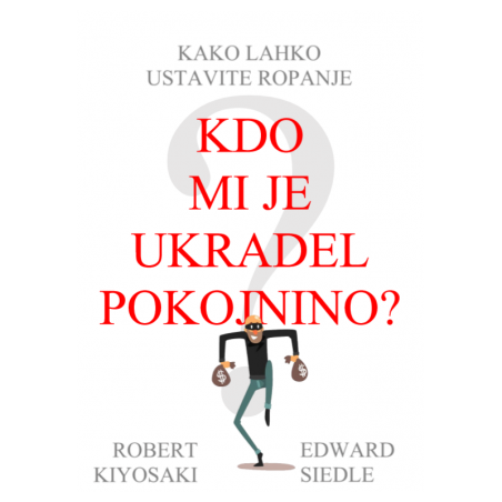 Kdo mi je ukradel pokojnino? - Robert Kiyosaki in Edward Siedle