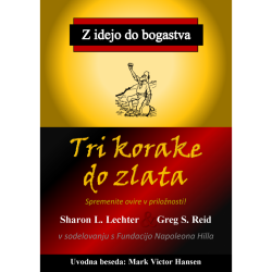 Tri korake do zlata - Sharon L. Lechter in Greg S. Reid