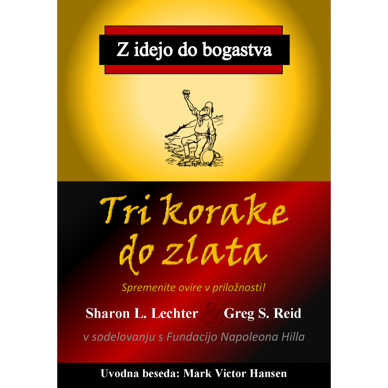 Tri korake do zlata - Sharon L. Lechter in Greg S. Reid