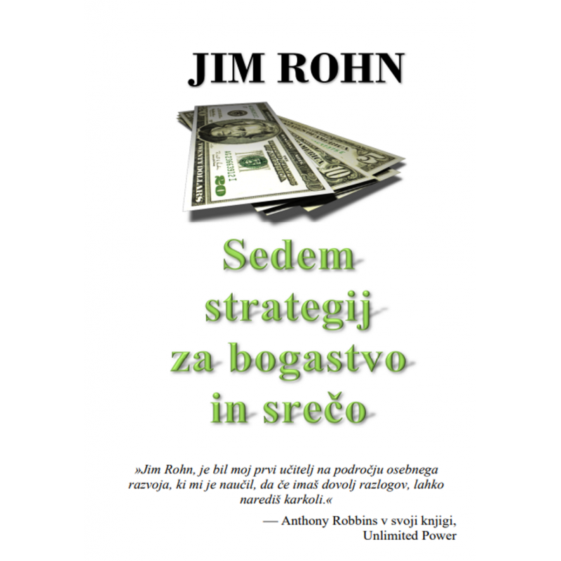 Sedem strategij za bogastvo in srečo - Jim Rohn Sedem strategij za bogastvo in srečo - Jim Rohn