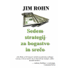 Sedem strategij za bogastvo in srečo - Jim Rohn