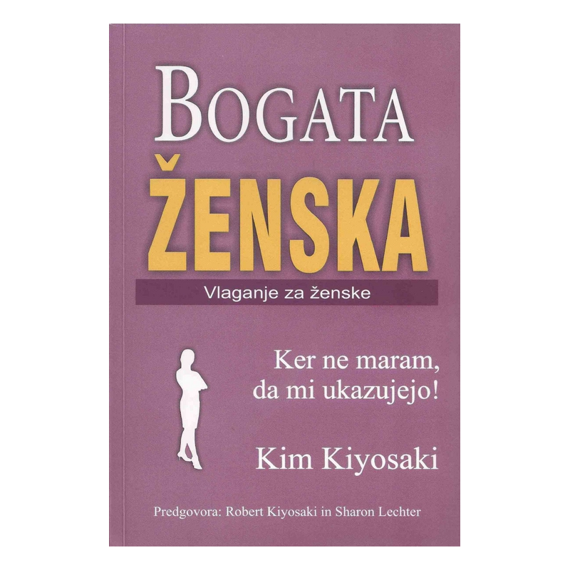 BOGATA ŽENSKA - Kim Kiyosaki BOGATA ŽENSKA - Kim Kiyosaki