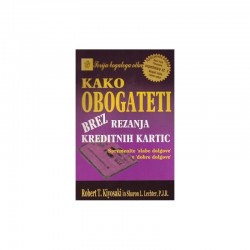 KAKO OBOGATETI BREZ REZANJA KREDITNIH KARTIC - Robert T. Kiyosaki