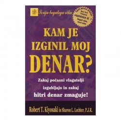 KAM JE IZGINIL MOJ DENAR - Robert T. Kiyosaki
