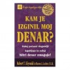 KAM JE IZGINIL MOJ DENAR - Robert T. Kiyosaki