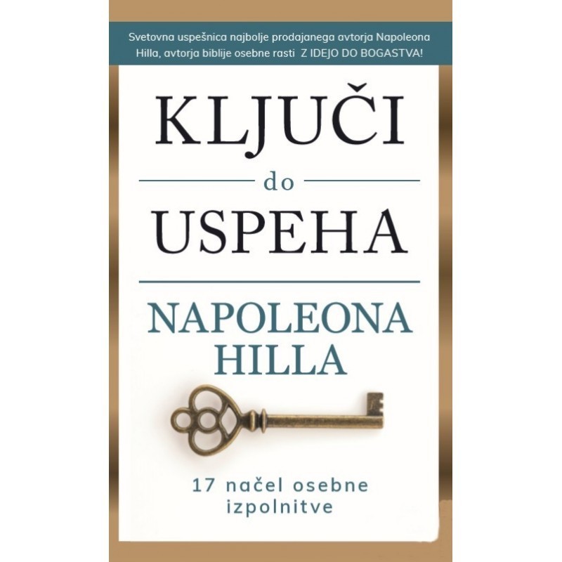 Ključi do uspeha Napoleona Hilla - Napoleon Hill, Matthew Sartwell Ključi do uspeha Napoleona Hilla - Napoleon Hill, Matthew Sartwell