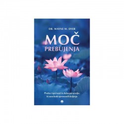 Moč prebujenja - Wayne W. Dyer
