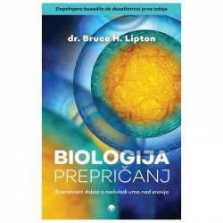 BIOLOGIJA PREPRIČANJ - Dr. Bruce H. Lipton